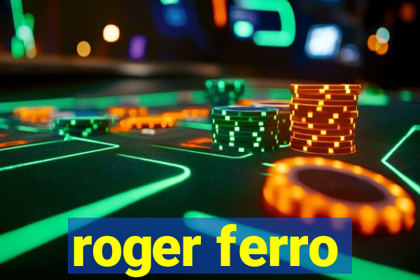 roger ferro